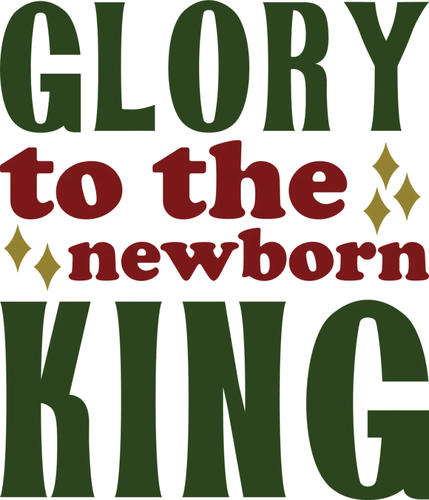 GLORY to the newborn KING in green and red retro letters with gold sparkles