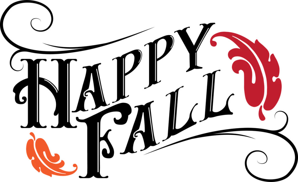 HAPPY FALL in black vintage capitals with swirls and red and orange leaves