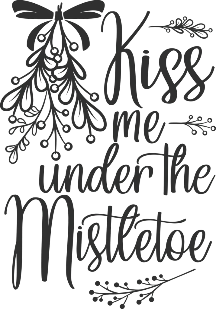 Kiss me under the Mistletoe in dark gray script beside a mistletoe sprig with a bow
