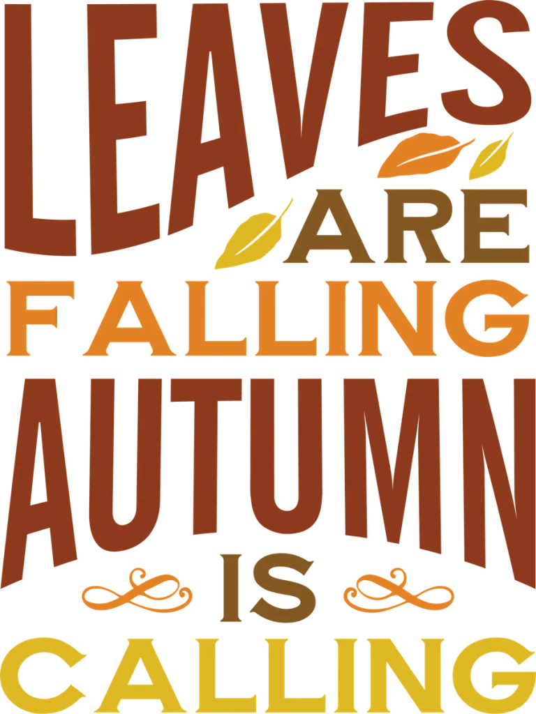 Leaves Are Falling Autumn Is Calling