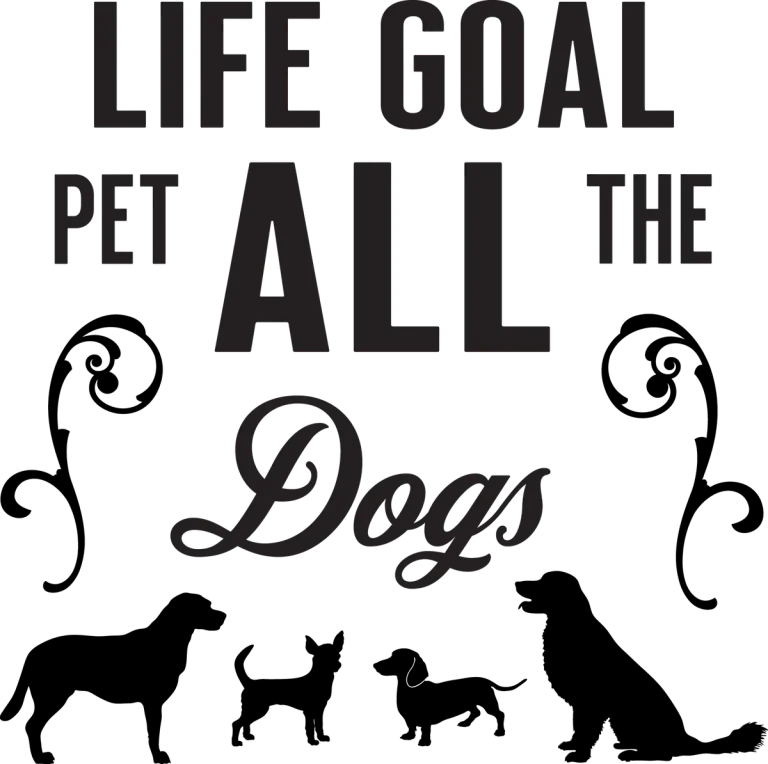 Life Goal Pet All the Dogs