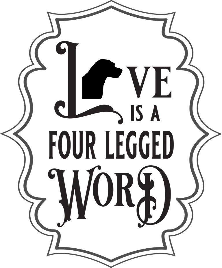 Love Is a Four Legged Word Dog