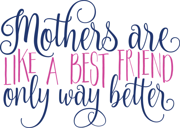 Mothers Are Like a Best Friend