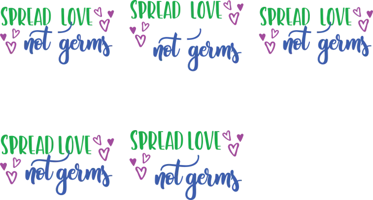 Spread Love Not Germs