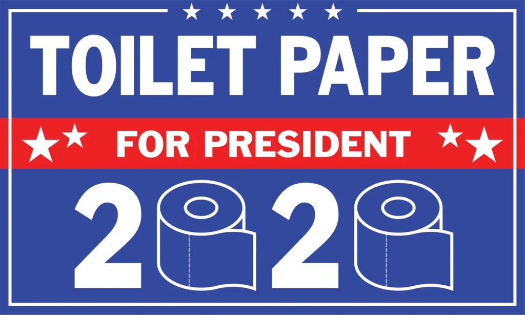Toilet Paper for President 2020 campaign-style sign with toilet paper rolls as the zeros