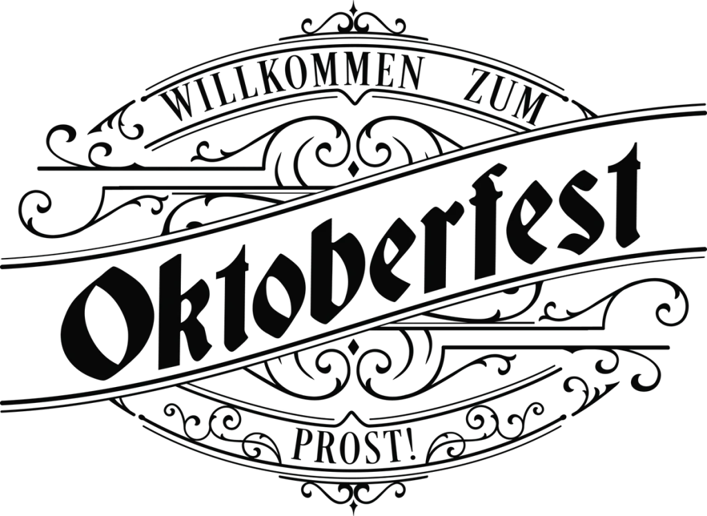 WILLKOMMEN ZUM Oktoberfest PROST! in black with blackletter on a ribbon and ornate scrolls